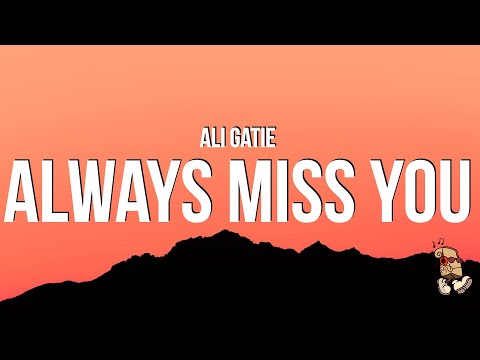 Ali Gatie - Always Miss You (Lyrics)
