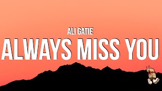 Download lagu Ali Gatie - Always Miss You (Lyrics) mp3