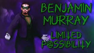 Benjamin Murray - Limited Possibility (Entrance Theme)