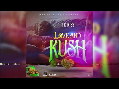 TK Kiss - Love & Kush (Official Audio)