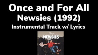 Once and For All  -  Newsies 1992 (INSTRUMENTAL W/ LYRICS)