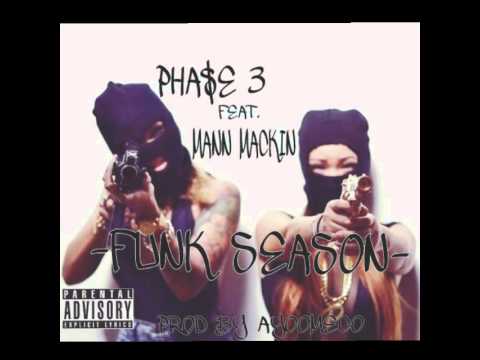 PHA$E 3 X MANN MACKIN -"FUNK SEASON" (prod by ayoomeco)