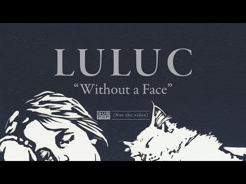 Luluc - Without a Face
