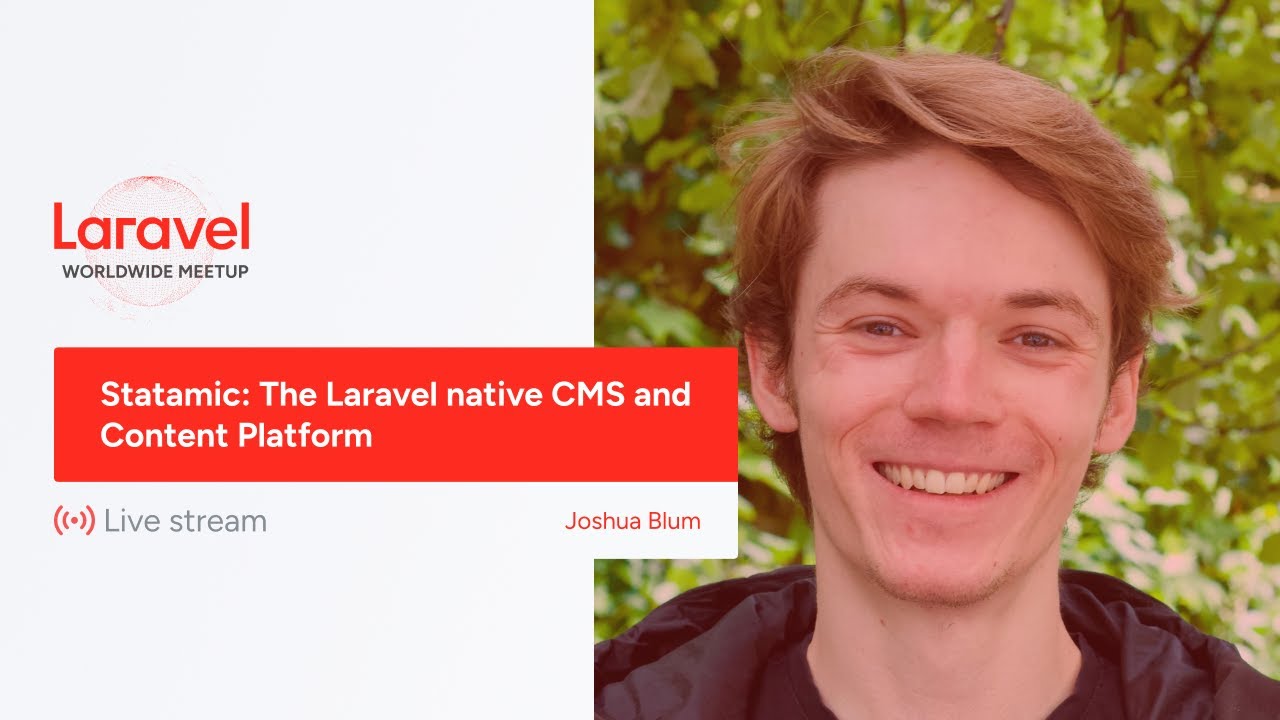 Laravel Worldwide Meetup - Statamic: The Laravel native CMS and Content Platform