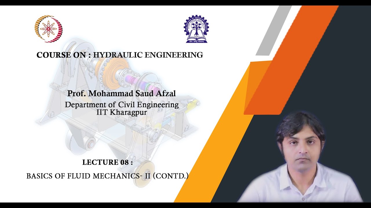 Lecture 08: Basics of fluid mechanics- II (Contd.)