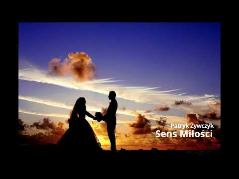 Patryk Żywczyk - Sens Miłości