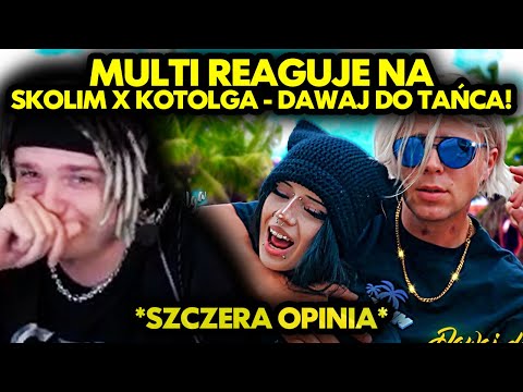 MULTI reaguje na SKOLIM x KOTOLGA - DAWAJ DO TAŃCA! *szczera opinia*