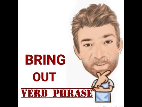 English Tutor Nick P Verb Phrase (431) Bring Out -  Eight Meaning