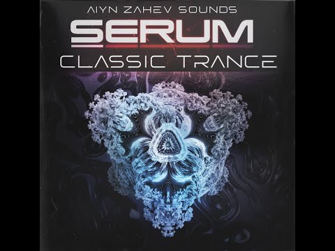 Aiyn Zahev: SERUM Classic Trance soundbank