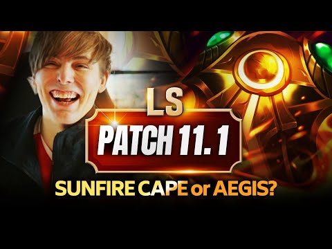 SUNFIRE CAPE OR AEGIS? | LS PATCH 11.1 NOTES