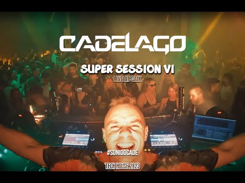 CADELAGO @ Caix - SUPER SESSION VI (Tech House, Melodic Techno, Indie Dance Mix Junio 2023)