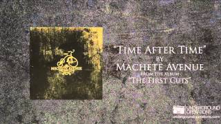 Machete Avenue - Time After Time