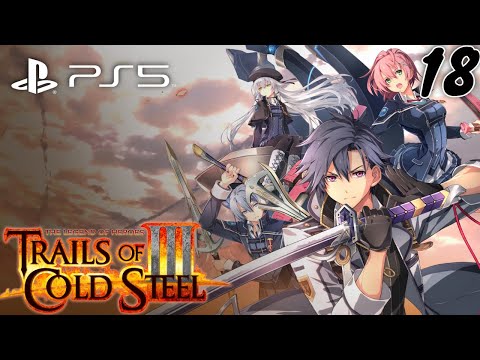 Trails of Cold Steel 3 PS5 Walkthrough (Part 18 No Commentary)