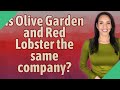 Is Olive Garden And Red Lobster Owned By The Same Company