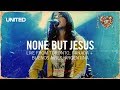 None but Jesus - iHeart Revolution - Hillsong UNITED