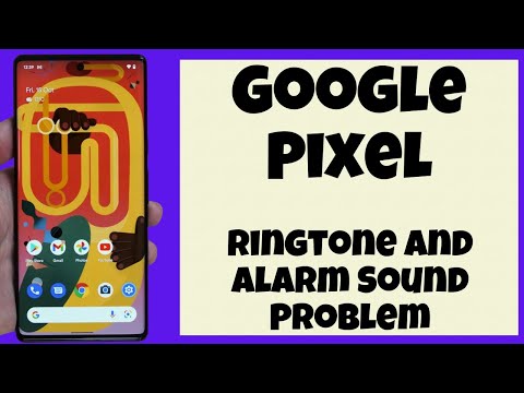 Google Pixel Ringtone and Alarm Sound Problem Fix