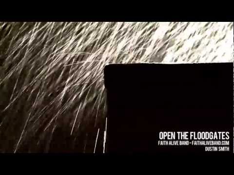 Faith Alive Band (feat. Dustin Smith) - Open the Floodgates (OFFICIAL VIDEO)