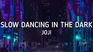 Joji - SLOW DANCING IN THE DARK (Lyrics)