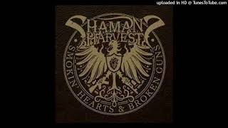 Shaman's Harvest - Country As Fuck