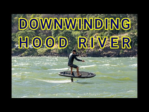 Downwind Foiling Hood River, Great Conditions, Ride Guide