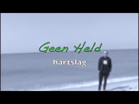 Geen Held - Hartslag