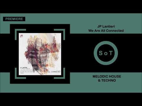 JP Lantieri - We Are All Connected [PREMIERE] [Melodic House & Techno] [Findike Records]