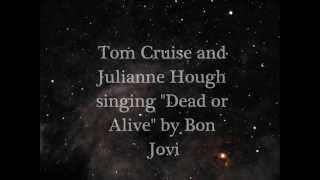 Dead or Alive: Tom Cruise and Julianne Hough (BON JOVI)