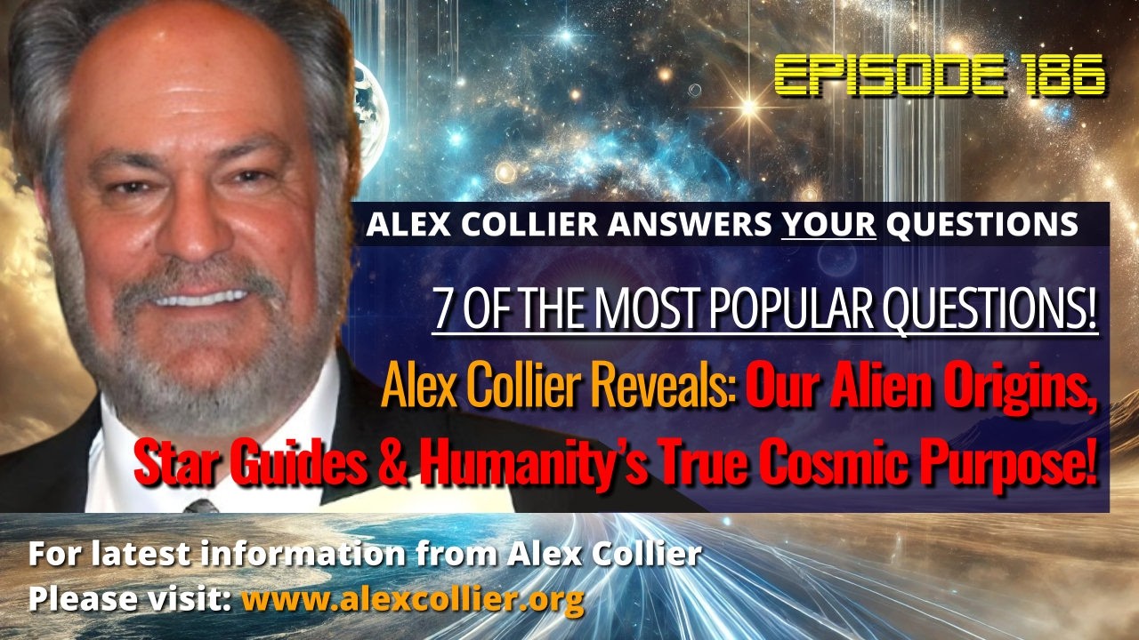 Alex Collier Reveals Our Alien Origins, Star Guides & Humanity’s True Cosmic Purpose!