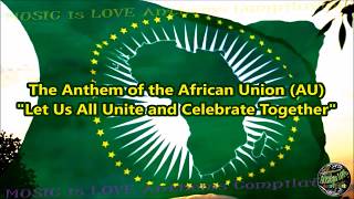 African Union Members Flags &amp; Anthem &quot;Let Us All Unite &amp; Celebrate Together&quot; VOCAL w/lyrics