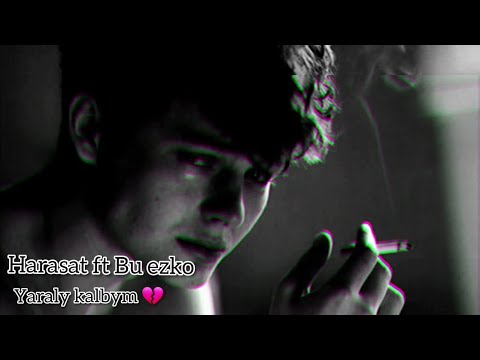Harasat ft Bu ezko - Yaraly kalbym