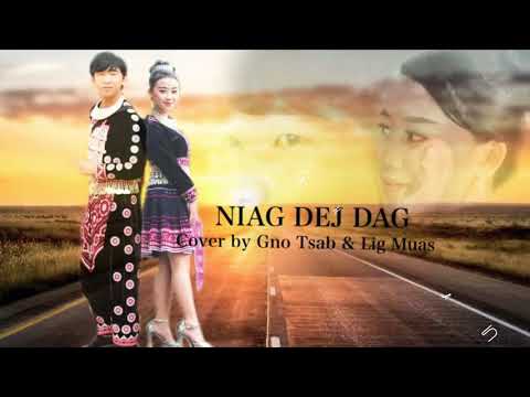 Niag Dej Dag [cover] Gno Tsab & Lig Muas #Txiabyaj #ligmuaschannel #teemxyooj #tijllaugxabtiag