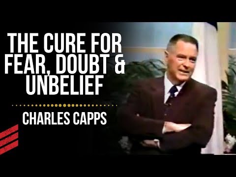 The Cure for Doubt & Unbelief - Charles Capps