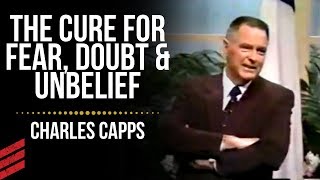 The Cure for Doubt &amp; Unbelief - Charles Capps