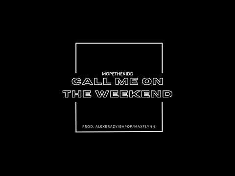 Call Me On The Weekend (prod. alexbrazy/bapop/maxflynnn)