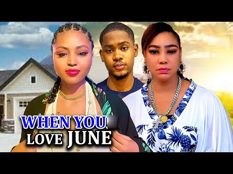 When You Love June (New Movie) Reginal Daniel /Clinton Joshua/Ola Daniel  -2024