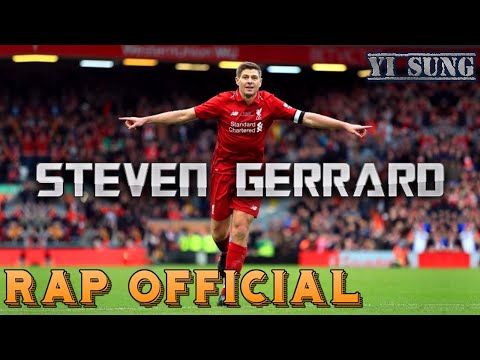 [Cầu thủ Huyền Thoại] Rap về Steven Gerrard - Yi Sung Nguyễn