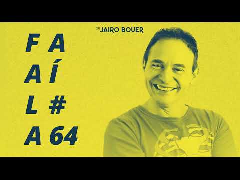 PODCAST FALA AÍ | DR. JAIRO BOUER #64