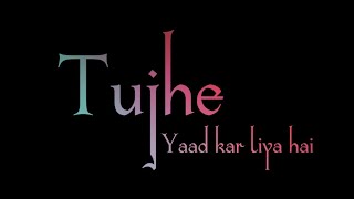 Download lagu Aayat Song Lyrics Whatsapp Status | Arijit Singh | Tujhe Yaad Kar Liya Hai | Tushar Creation ❤ mp3