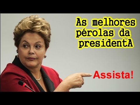 As melhores pérolas da presidentA