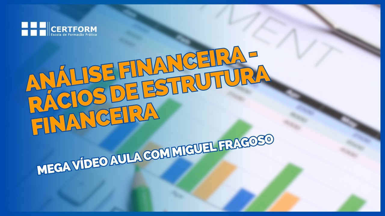 🔎📊 Análise Financeira - Rácios de Estrutura Financeira - Mega Vídeo Aula com Miguel Fragoso