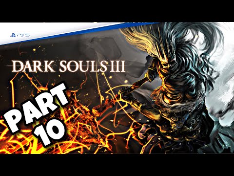 DARK SOULS III Walkthrough Gameplay Part 10 - No Commentary PS5 [4K 60FPS]