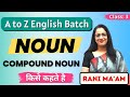 NOUN Class 3 Basic English Grammar Full Course Compound Noun Rani Ma Am