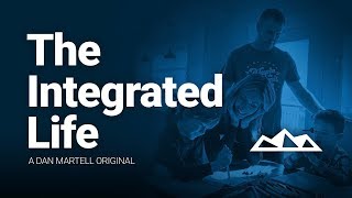 THE INTEGRATED LIFE | Dan Martell Original (Micro-Doc)