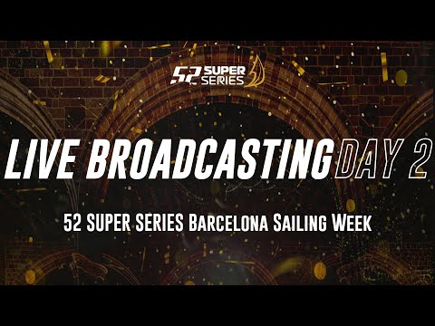 Barcelona 52 Super Series: day 2, la diretta