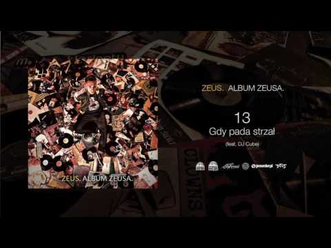 13. Zeus - Gdy pada strzał (feat. DJ Cube) (REEDYCJA ALBUMU Z 2009 ROKU)
