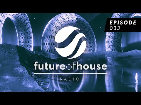 Future Of House Radio - Episode 033 - May 2023 Mix