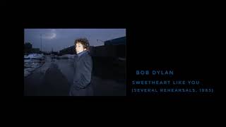 Bob Dylan, Sweetheart Like You, several rehearsals, 1983