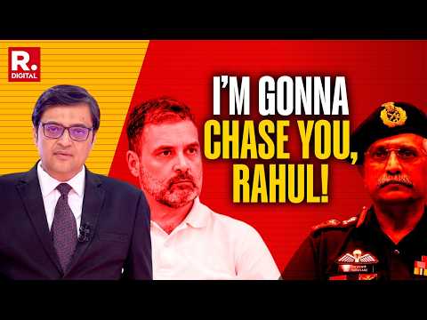 Arnab Fires Back As Rahul & Priyanka Duck & Dodge Republic’s Galwan Questions And Naravane Call Out