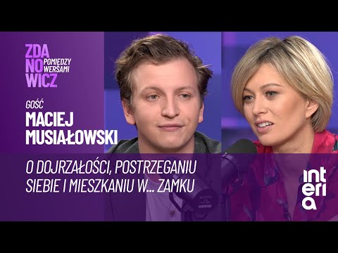 Maciej Musiałowski: Nie potrzebuje uznania ludzi, których opinie mnie nie interesują