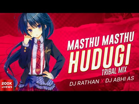 MASTHU MASTHU HUDUGI TRIBAL MIX | DJ RATHAN X ABHI AS